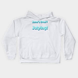 June's Over? Julying Kids Hoodie